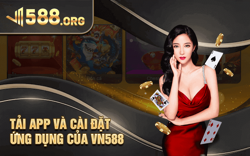 Tải App và Cài Đặt Ứng Dụng Của Vn588