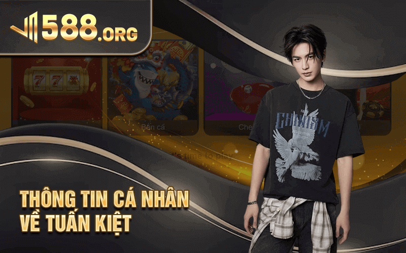 Thông Tin Cá Nhân Về Tuấn Kiệt